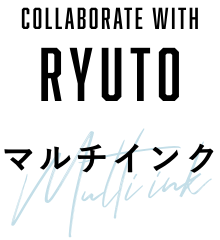 collaborate with RYUTO マルチインク